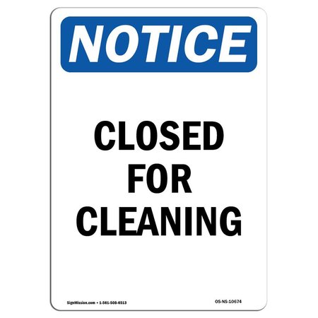 SIGNMISSION Safety Sign, OSHA Notice, 14" Height, Closed For Cleaning Sign, Portrait OS-NS-D-1014-V-10674